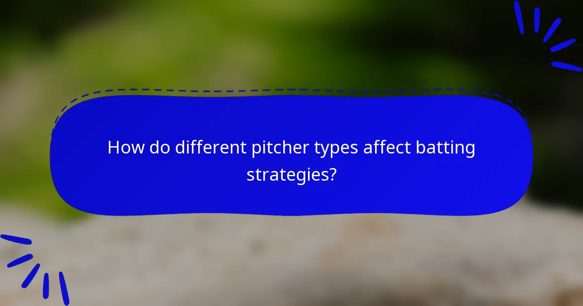 How do different pitcher types affect batting strategies?