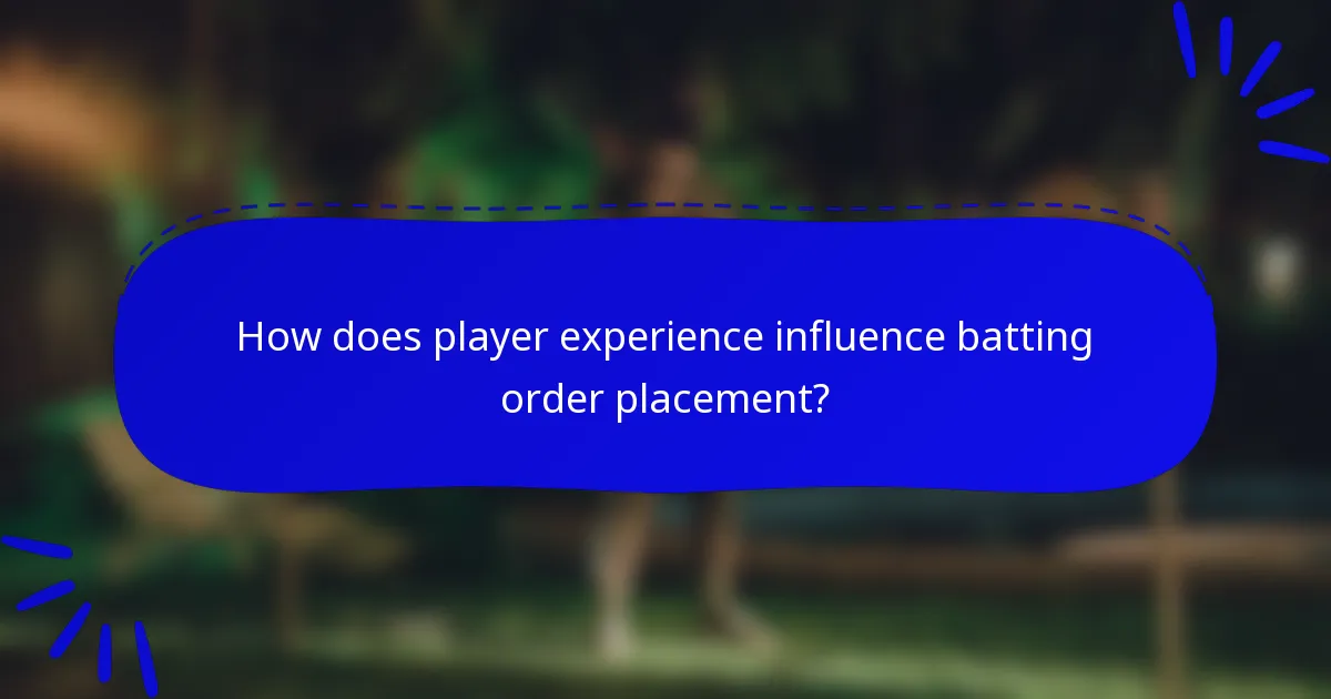How does player experience influence batting order placement?