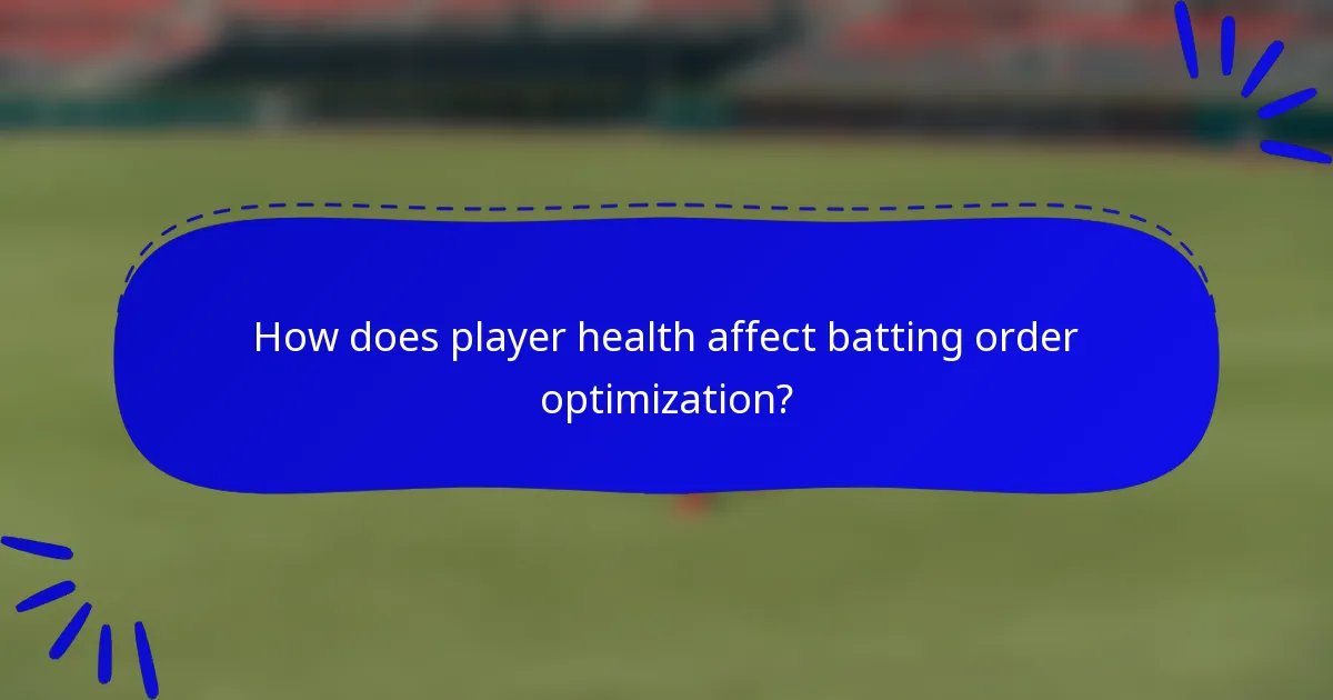 How does player health affect batting order optimization?