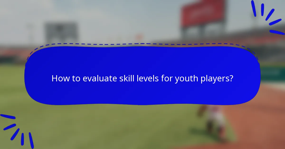 How to evaluate skill levels for youth players?