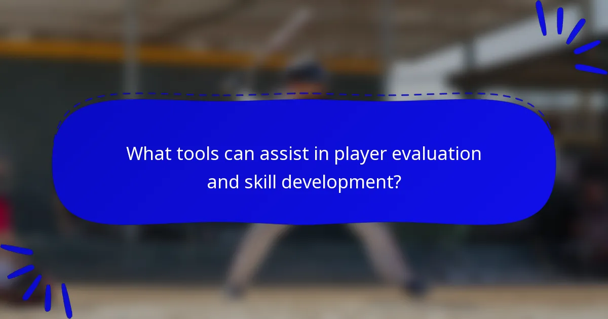 What tools can assist in player evaluation and skill development?
