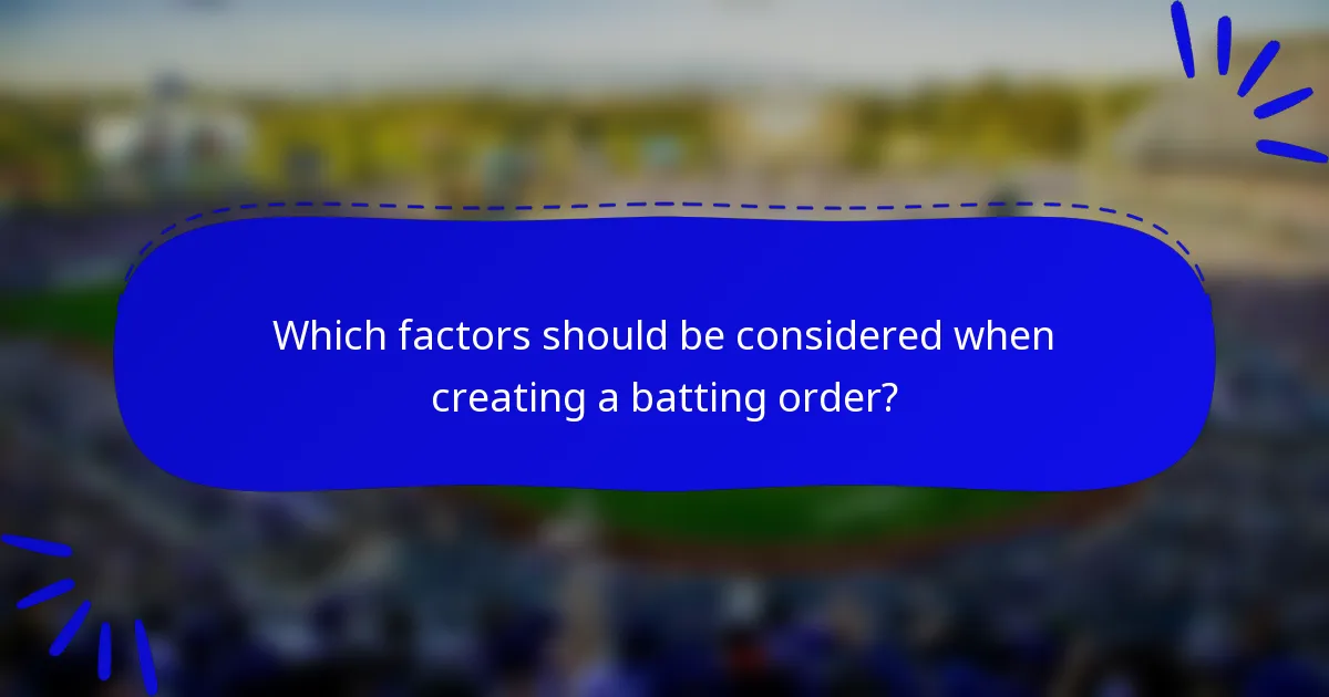 Which factors should be considered when creating a batting order?