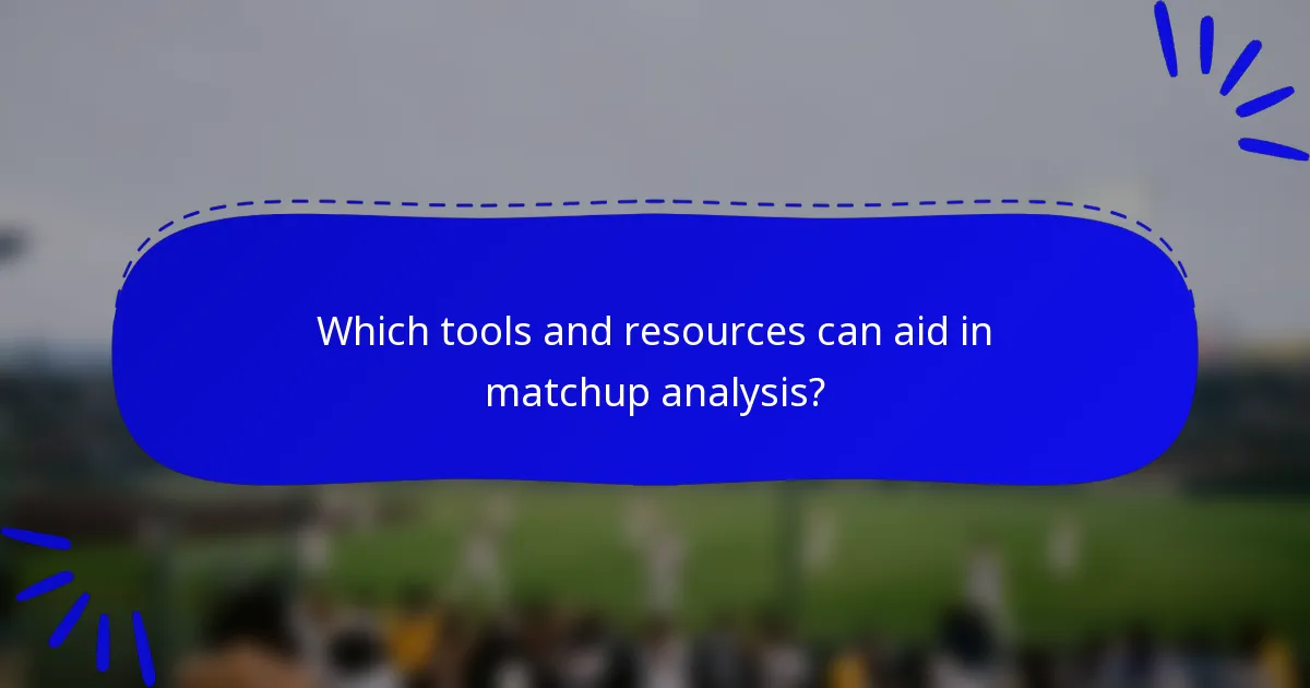 Which tools and resources can aid in matchup analysis?