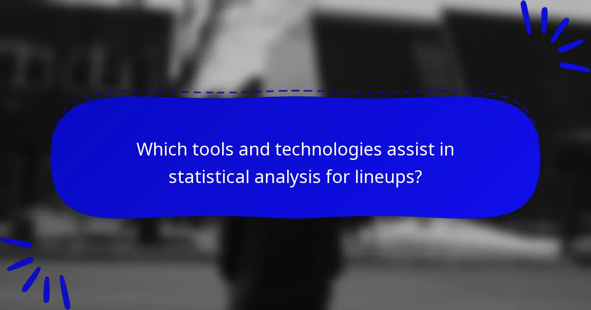 Which tools and technologies assist in statistical analysis for lineups?